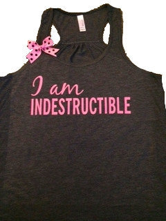 I am Indestructible -  Indestructible Me - Be Indestructible - by Ruffles with Love