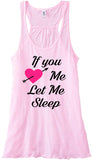 If You Love Me Let Me Sleep - Ruffles with Love - Racerback Tank