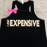 I Am Expensive - Inspirational Tank - Workout Tank - Fitness Clothes - Ruffles with Lo