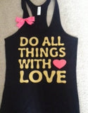 Do All Things With Love Racerback Tank