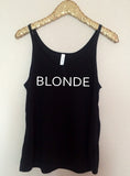 Blonde - Brunette  - Slouchy Relaxed Fit Tank - Ruffles with Love - Fashion Tee - Graphic Tee