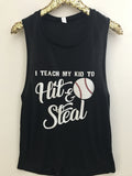 I Teach My Kid to Hit and Steal - Baseball - Muscle Tank - Ruffles with Love - Womens Fitness Clothing - Workout Tank