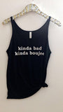 Kinda Bad Kinda Boujee - Slouchy Relaxed Fit Tank - Ruffles with Love - Fashion Tee - Graphic Tee