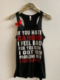 IG - FLASH SALE - If You Hate Cardio - Ruffles with Love - Racerback Tank - Womens Fitness