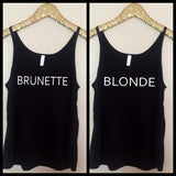 Blonde - Brunette  - Slouchy Relaxed Fit Tank - Ruffles with Love - Fashion Tee - Graphic Tee