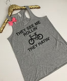 They See Me Rollin - Spin Tank  - Ruffles with Love - Racerback Tank - Womens Fitness - Workout Clothing - Workout Shirts with Sayings