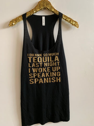 IG - FLASH SALE - I Drank So Much Tequila - Ruffles with Love - Racerback Tank - Womens Fitness