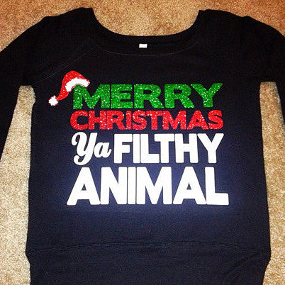 Merry Christmas - Ya Filthy Animal - Off the Shoulder Sweatshirt - Christmas Shirt - Christmas Clothing