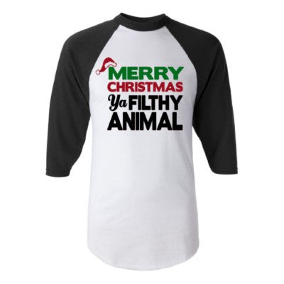 Merry Christmas - Ya Filthy Animal - Raglan - Christmas Shirt - Christmas Clothing