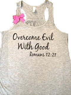 Overcome Evil with Good - Romans 12:21 -  Indestructible Me - Be Indestructible - by Ruffles with Love