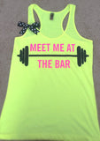 Meet Me at The Bar - Racerback Tank - Neon Tank - Fitness Tank - Gym Tank - Workout Tank - Workout Clothes
