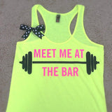 Meet Me at The Bar - Racerback Tank - Neon Tank - Fitness Tank - Gym Tank - Workout Tank - Workout Clothes