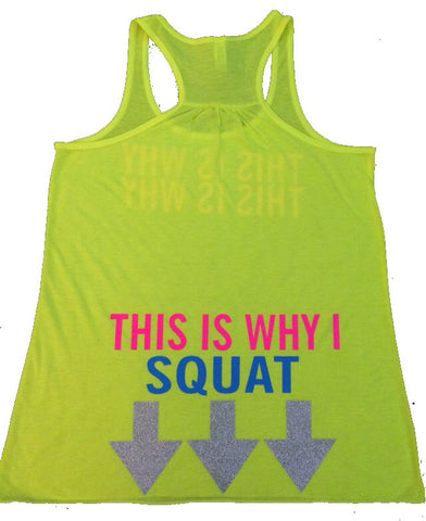This Is Why I Squat - Ruffles with Love - Racerback Tank - Womens Fitness - Workout Clothing - Workout Shirts with Sayings