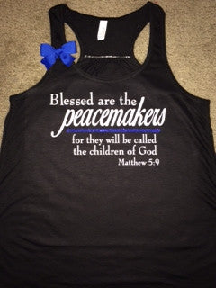 Blessed are the Peacemakers - Matthew 5:9 - Police - Police Wife Tank - Law Enforcement - Fitness Clothes - Ruffles with Love