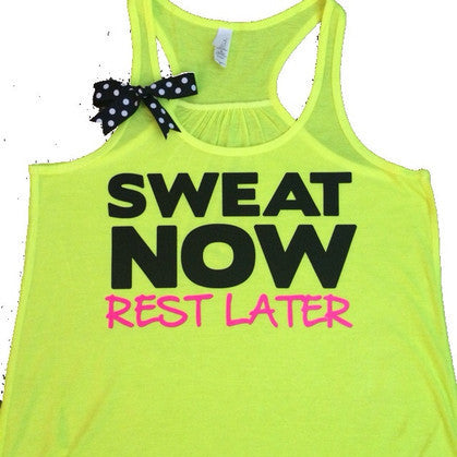 Sweat Now Rest Later - NEON - Ruffles with Love - Racerback Tank - Womens Fitness - Workout Clothing - Workout Shirts with Sayings