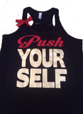 Push Yourself- Ruffles with Love - Racerback Tank - Womens Fitness - Workout Clothing - Workout Shirts with Sayings
