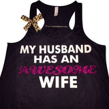 My Husband Has An Awesome Wife Black - Racerback tank - Ruffles with Love