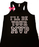 I'll Be Your MVP Tank - Ruffles with Love - Fun Tank - Workout Tank - Womens Fitness