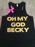 Oh My God Becky - Black - Workout Tank - Womens Fitness - Funny Tank - Fitness