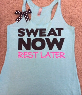 Sweat Now Rest Later - AQUA - Ruffles with Love - Racerback Tank - Womens Fitness - Workout Clothing - Workout Shirts with Sayings