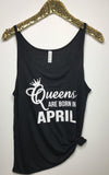 Queens are Born In.... - Birthday Shirt - Slouchy Relaxed Fit Tank - Ruffles with Love - Fashion Tee - Graphic Tee