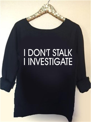 I Don't Stalk I Investigate - Ruffles with Love - Off the Shoulder Sweatshirt - Womens Clothing - RWL
