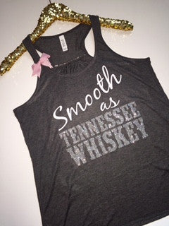 Smooth as Tennessee Whiskey - Ruffles with Love - Racerback Tank - Womens Fitness - Workout Clothing - Workout Shirts with Sayings